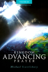 Kingdom Advancing Prayer Volume 3 by Michael Scantlebury
