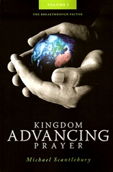 Kingdom Advancing Prayer Volume 1 by Michael Scantlebury