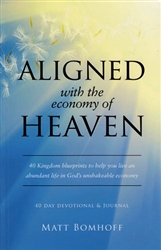 Aligned With the Economy of Heaven by Matt Bomhoff