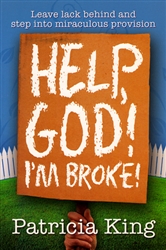 Help God I'm Broke by Patricia King