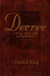 Decree A Thing And It Shall Be Established by Patricia King