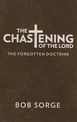 Chastening of the Lord by Bob Sorge
