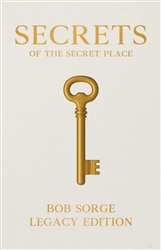 Secrets of the Secret Place by Bob Sorge
