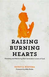 Raising Burning Hearts by Patricia Bootsma