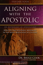 Aligning With the Apostolic Volume Four Edited by Bruce Cook