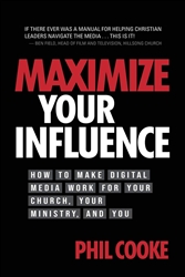Maximize Your Influence by Phil Cooke