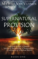 Supernatural Provision Book 1 by Michael Van Vlymen
