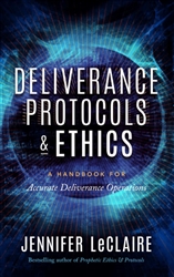 Deliverance Protocols & Ethics by Jennifer LeClaire