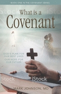 What is a Covenant? by Mark Johnson