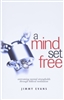 A Mind Set Free by Jimmy Evans