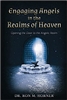 Engaging Angels in the Realms of Heaven by Ron Horner