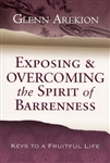 Exposing and Overcoming the Spirit of Barrenness by Glenn Arekion