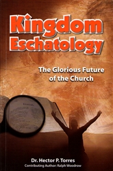 Kingdom Eschatology by Hector Torres