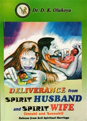 Deliverance from Spirit Husband and Spirit Wife by D.K. Olukoya