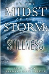 In the Midst of the Storm: Stillness by Paul Cox and Barbara Parker