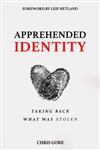 Apprehended Identity by Chris Gore