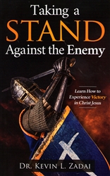 Taking a Stand Against the Enemy by Kevin Zadai