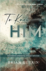 To Know Him by Brian Guerin