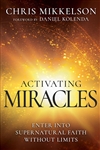 Activating Miracles by Chris Mikkelson