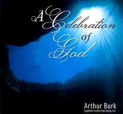 A Celebration of God CD Set by Arthur Burk
