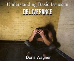 Understanding Basic Issues in Deliverance CD by Doris Wagner