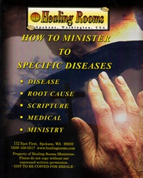 How to Minister to Specific Diseases by Healing Rooms Ministries