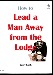 How to Lead a Man Away From the Lodge by Larry Kunk