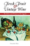 Fresh Fruit and Vintage Wine: The Ethics and Wisdom of the Aggada