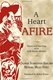 A Heart Afire: Stories and Teachings of the Early Hasidic Masters