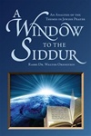 A Window to the Siddur: An Analysis of the Themes in Jewish Prayer
