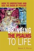 Bringing the Psalms to Life: How to Understand & Use the Book of Psalms