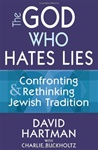 The God Who Hates Lies: Confronting and Rethinking Jewish Tradition