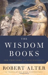 The Wisdom Books: Job, Proverbs, and Ecclesiastes: A Translation with Commentary