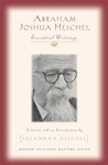 Abraham Joshua Heschel: Essential Writings