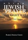 Jewish Prayer the Right Way: Resolving Halachic Dilemmas