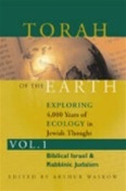 Torah of the Earth: Exploring 4,000 Years of Ecology in Jewish Thought