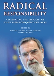 Radical Responsibility Celebrating the Thought of Chief Rabbi Lord Jonathan Sacks