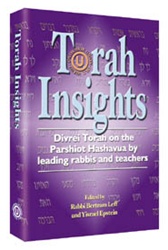 Torah Insights: Divrei Torah on the Parshiot Hashavua