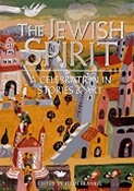 The Jewish Spirit : A Celebration in Stories & Art