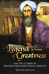 A Legend of Greatness: The Life & Times of Hacham Haim Yosef David Azoulay