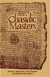 Chasidic Masters by Aryeh Kaplan
