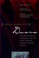 Conversations with Dvora: An Experimental Biography of the First Modern Hebrew Woman Writer