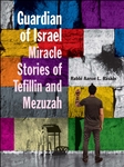 Guardian of Israel: Miracle Stories of Tefillin and Mezuzah