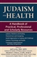 Judaism and Health: A Handbook of Practical, Professional and Scholarly Resources