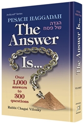 Pesach Haggadah: The Answer Is... Over 1,000 answers to 300 questions