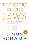 The Story of the Jews: Finding the Words 1000 BC-1492 AD