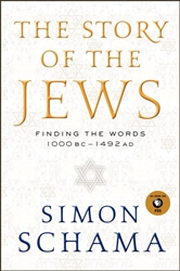 The Story of the Jews: Finding the Words 1000 BC-1492 AD