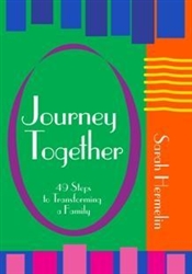 Journey Together: 49 Steps to Transforming a Family