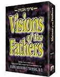 Visions of the Fathers: Pirkei Avos with an Insightful and Inspiring Commentary