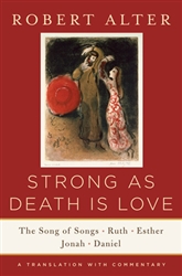 Strong As Death Is Love: The Song of Songs, Ruth, Esther, Jonah, and Daniel, A Translation with Commentary